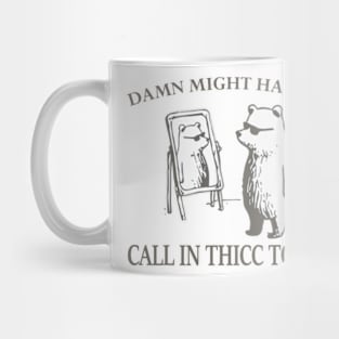 Damn might have to call in thicc today Mug